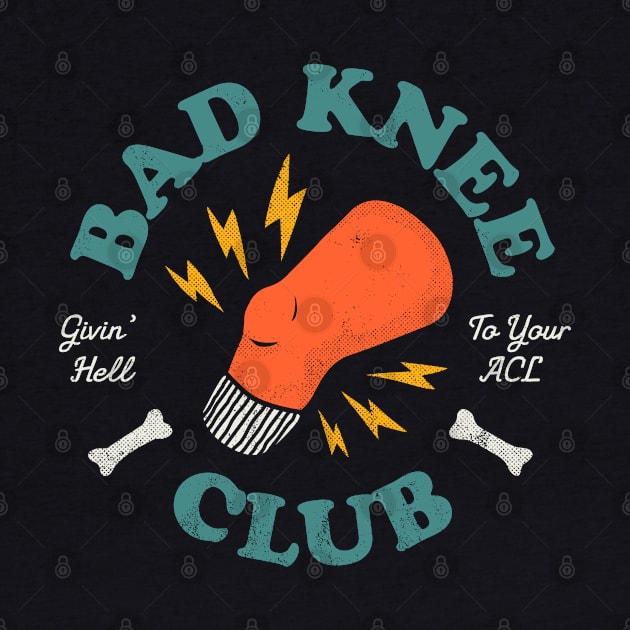 Bad Knee Club – Givin' Hell To Your ACL by thedesigngarden